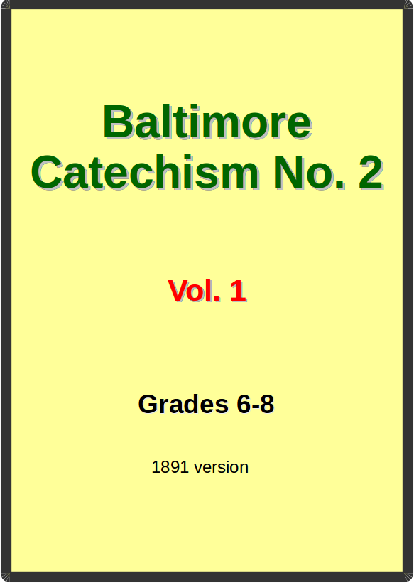 Baltimore Catechism No. 2 (Grades 6-8) Vol. 1