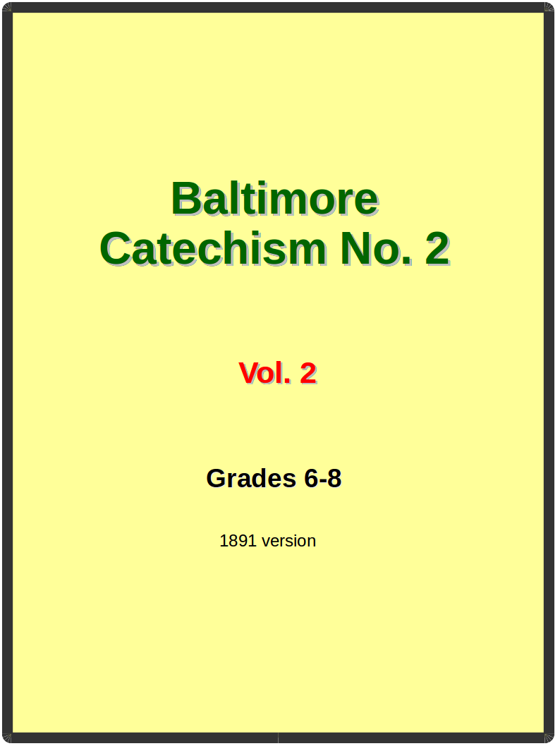 Baltimore Catechism No. 2 (Grades 6-8) Vol. 2